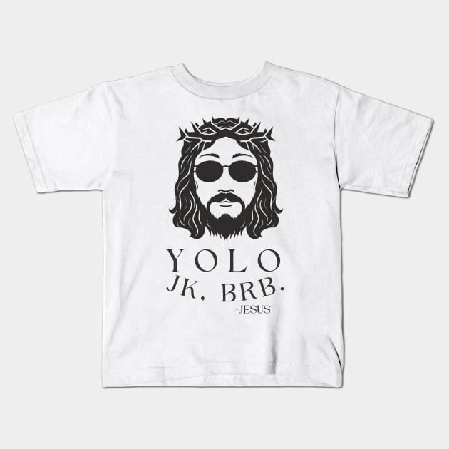 Yolo JK BRB Jesus Funny Easter Christian Humor Kids T-Shirt by Aldrvnd